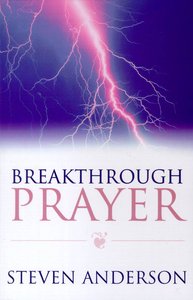 Breakthrough Prayer PB - Steven Anderson
